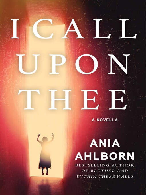 Title details for I Call Upon Thee by Ania Ahlborn - Available